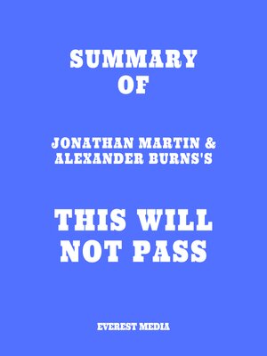 cover image of Summary of Jonathan Martin & Alexander Burns's This Will Not Pass